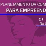 Workshop Planejamento da Comunicação para Empreendedoras