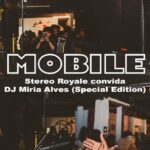 Mobile-Stereo-Royale-convida-Miria-Alves